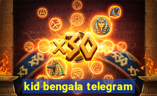 kid bengala telegram